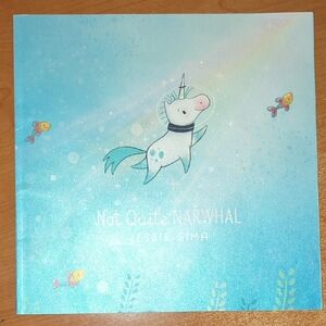 2 for $8 or $5 each Not Quite Narwhal Children's Book